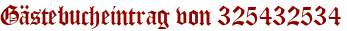 Gästebucheintrag von 325432534