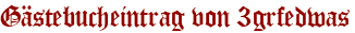 Gästebucheintrag von 3grfedwas