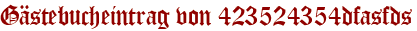Gästebucheintrag von 423524354dfasfds