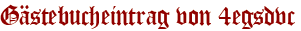 Gästebucheintrag von 4egsdvc