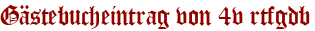 Gästebucheintrag von 4v rtfgdb
