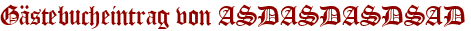Gästebucheintrag von ASDASDASDSAD
