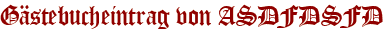 Gästebucheintrag von ASDFDSFD