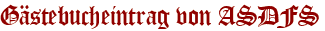 Gästebucheintrag von ASDFS
