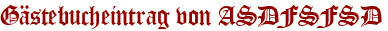Gästebucheintrag von ASDFSFSD