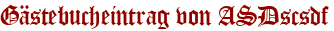 Gästebucheintrag von ASDscsdf