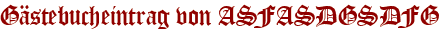Gästebucheintrag von ASFASDGSDFG