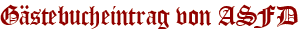 Gästebucheintrag von ASFD