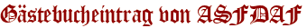Gästebucheintrag von ASFDAF
