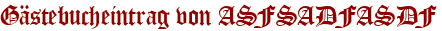 Gästebucheintrag von ASFSADFASDF