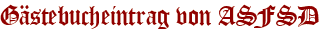 Gästebucheintrag von ASFSD
