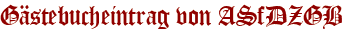 Gästebucheintrag von ASfDZGB
