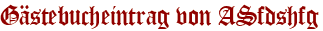 Gästebucheintrag von ASfdshfg