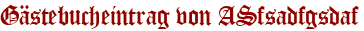 Gästebucheintrag von ASfsadfgsdaf