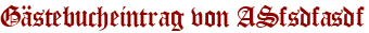 Gästebucheintrag von ASfsdfasdf