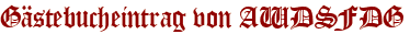 Gästebucheintrag von AWDSFDG