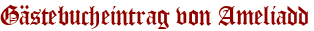 Gästebucheintrag von Ameliadd