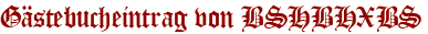 Gästebucheintrag von BSHBHXBS