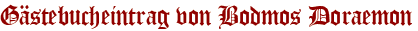 Gästebucheintrag von Bodmos Doraemon