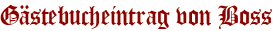 Gästebucheintrag von Boss