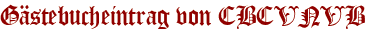 Gästebucheintrag von CBCVNVB