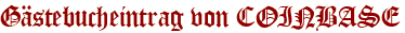 Gästebucheintrag von COINBASE