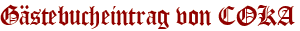Gästebucheintrag von COKA