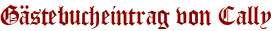 Gästebucheintrag von Cally