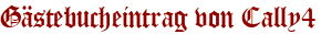 Gästebucheintrag von Cally4