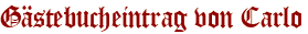 Gästebucheintrag von Carlo
