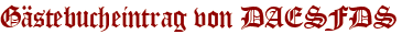 Gästebucheintrag von DAESFDS