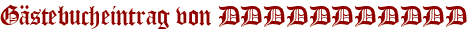 Gästebucheintrag von DDDDDDDDDDD