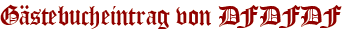 Gästebucheintrag von DFDFDF