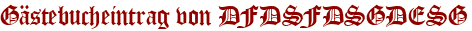 Gästebucheintrag von DFDSFDSGDESG