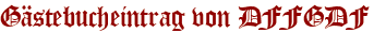 Gästebucheintrag von DFFGDF