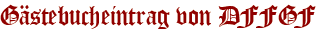 Gästebucheintrag von DFFGF