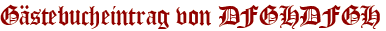Gästebucheintrag von DFGHDFGH