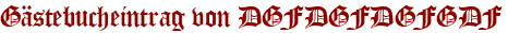 Gästebucheintrag von DGFDGFDGFGDF