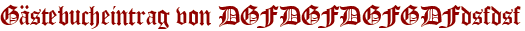 Gästebucheintrag von DGFDGFDGFGDFdsfdsf