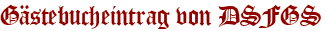 Gästebucheintrag von DSFGS
