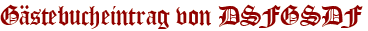 Gästebucheintrag von DSFGSDF