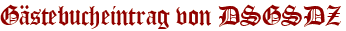 Gästebucheintrag von DSGSDZ