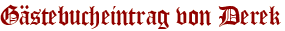 Gästebucheintrag von Derek