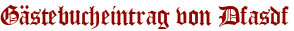 Gästebucheintrag von Dfasdf