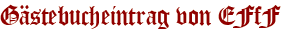 Gästebucheintrag von EFfF