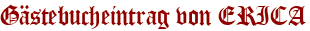 Gästebucheintrag von ERICA