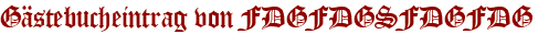 Gästebucheintrag von FDGFDGSFDGFDG