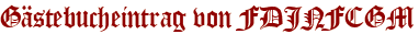 Gästebucheintrag von FDJNFCGM