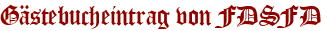 Gästebucheintrag von FDSFD