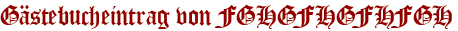 Gästebucheintrag von FGHGFHGFHFGH